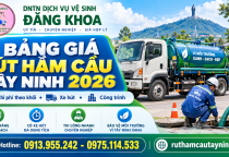 Bảng Giá Rút Hầm Cầu Tây Ninh 2026 