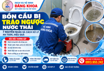 Bồn Cầu Bị Trào Ngược Nước Thải – 7 Nguyên Nhân Và Cách Xử Lý An Toàn, Hiệu Quả