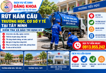 Rút Hầm Cầu Trường Học, Cơ Sở Y Tế Tại Tây Ninh – Kiểm Tra Và Bảo Trì Định Kỳ