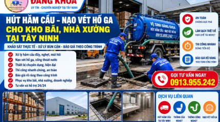 Nạo Vét Hố Ga, Hút Hầm Cầu Nhà Xưởng Tây Ninh | Đăng Khoa